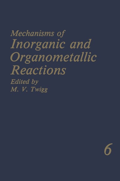 M.V. Twigg - Mechanisms of Inorganic and Organometallic Reactions, Häftad