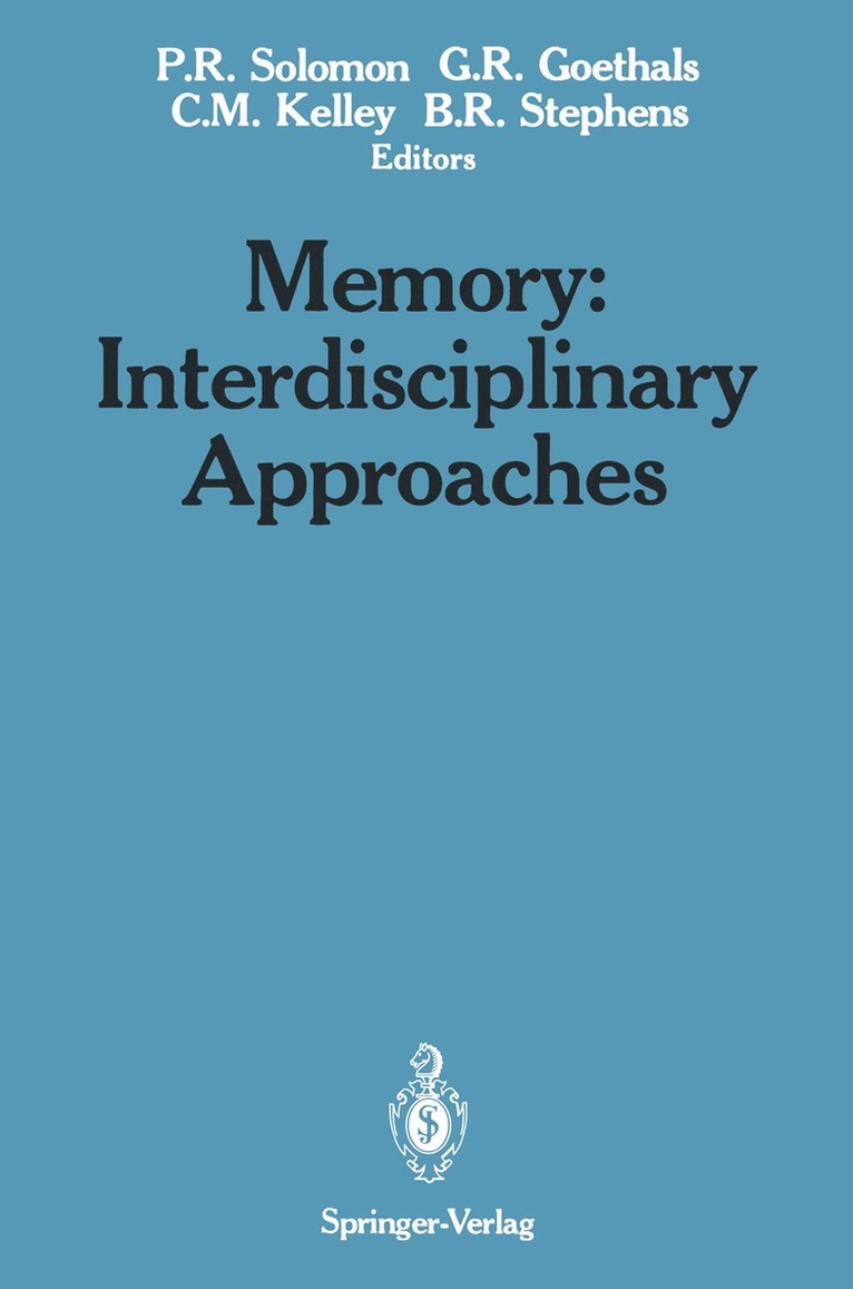 Paul R. Solomon, George R. Goethals, Colleen M. Kelley, Benjamin R. Stephens - Memory: Interdisciplinary Approaches, Häftad