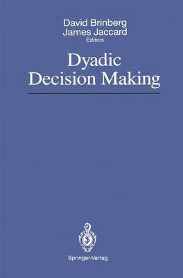 Dyadic Decision Making 1