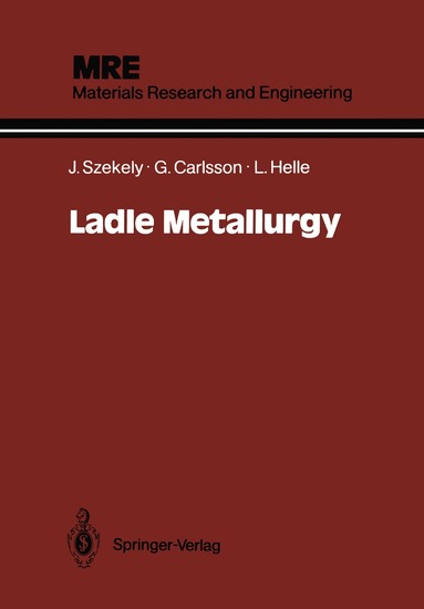 Julian Szekely, Göran Carlsson, Lars Helle - Ladle Metallurgy, Häftad