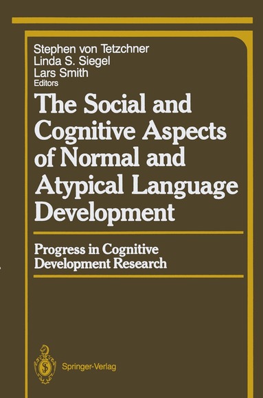 Stephen v. Tetzchner, Linda S. Siegel, Lars Smith - Social and Cognitive Aspects of Normal and Atypical Language Development, Häftad