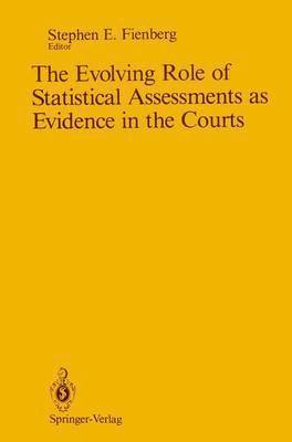 Stephen E. Fienberg - Evolving Role of Statistical Assessments as Evidence in the Courts, Häftad