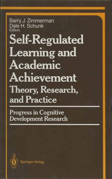 Barry J. Zimmerman, Dale H. Schunk - Self-Regulated Learning and Academic Achievement, Häftad