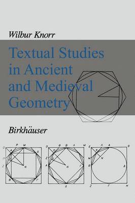W.R. Knorr, W. R. Knorr - Textual Studies in Ancient and Medieval Geometry, Häftad