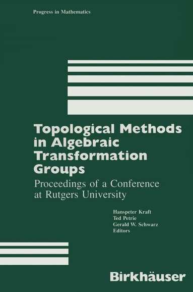 Kraft - Topological Methods in Algebraic Transformation Groups, Häftad