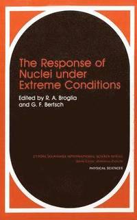 bokomslag The Response of Nuclei under Extreme Conditions