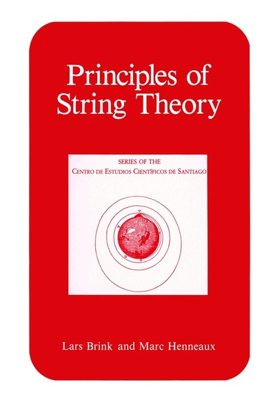 Lars Brink, Marc Henneaux - Principles of String Theory, Häftad