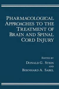 bokomslag Pharmacological Approaches to the Treatment of Brain and Spinal Cord Injury