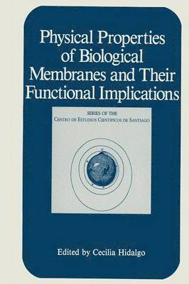 bokomslag Physical Properties of Biological Membranes and Their Functional Implications