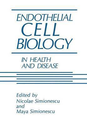 Endothelial Cell Biology in Health and Disease 1