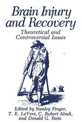 C. Robert Almli, Stanley Finger, T.E. LeVere, Donald G. Stein, C. Robert Almli, T. E. Levere - Brain Injury and Recovery, Häftad