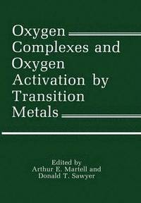 bokomslag Oxygen Complexes and Oxygen Activation by Transition Metals