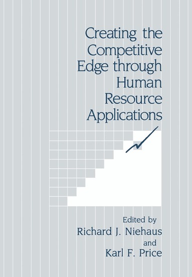 Richard J. Niehaus, Karl F. Price - Creating the Competitive Edge through Human Resource Applications, Häftad