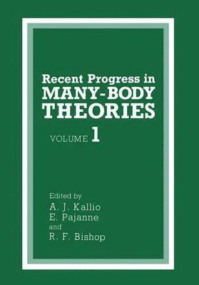 A.J. Kallio, E. Pajanne, R.F. Bishop, A. J. Kallio, R. F. Bishop - Recent Progress in MANY-BODY THEORIES, Häftad