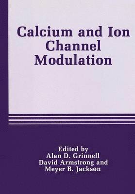 A. D. Grinnell - Calcium and Ion Channel Modulation, Häftad