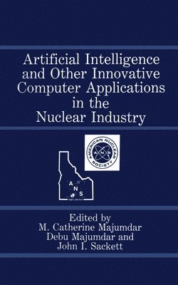 bokomslag Artificial Intelligence and Other Innovative Computer Applications in the Nuclear Industry