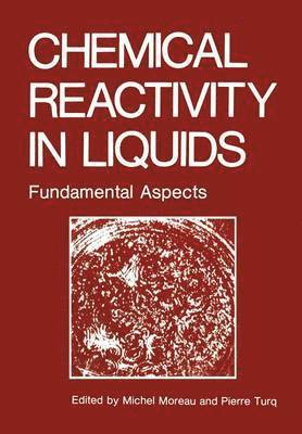 Chemical Reactivity in Liquids 1