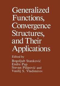 bokomslag Generalized Functions, Convergence Structures, and Their Applications
