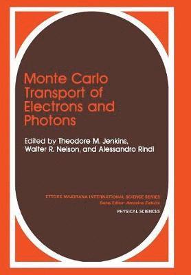 T.M. Jenkins, W.R. Nelson, A. Rindi, T. M. Jenkins, W. R. Nelson - Monte Carlo Transport of Electrons and Photons, Häftad
