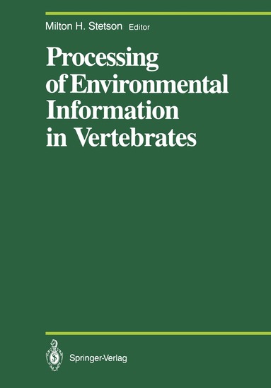 Milton H. Stetson - Processing of Environmental Information in Vertebrates, Häftad