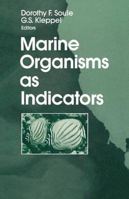 Dorothy F. Soule, Gary S. Kleppel - Marine Organisms as Indicators, Häftad
