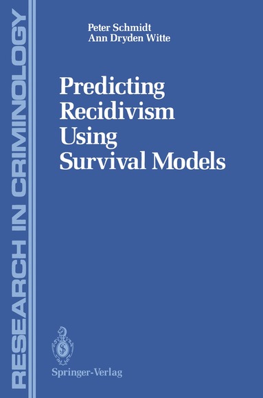 Peter Schmidt, Ann D. Witte - Predicting Recidivism Using Survival Models, Häftad