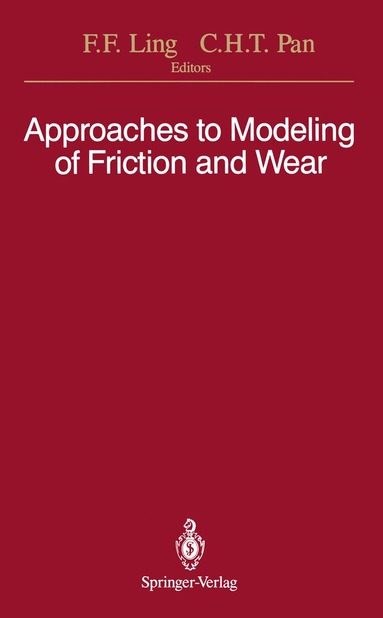 Frederick F. Ling, C.H.T. Pan - Approaches to Modeling of Friction and Wear, Häftad