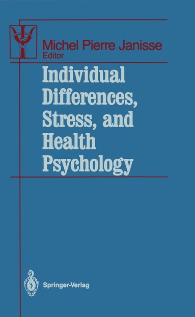 Michel P. Janisse - Individual Differences, Stress, and Health Psychology, Häftad