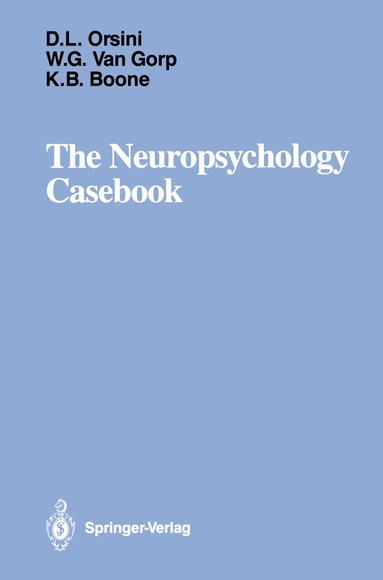Donna L. Orsini, Wilfred G. Van Gorp, Kyle B. Boone - Neuropsychology Casebook, Häftad