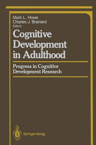Mark L. Howe, Charles J. Brainerd - Cognitive Development in Adulthood, Häftad