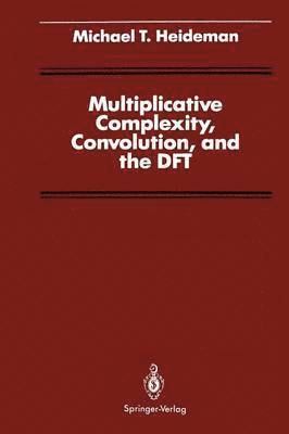 Multiplicative Complexity, Convolution, and the DFT 1