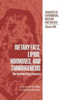 Dietary Fats, Lipids, Hormones, and Tumorigenesis 1