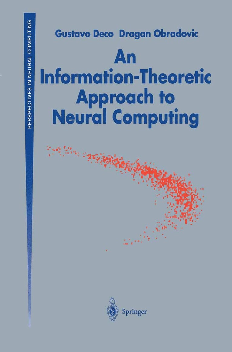 Gustavo Deco, Dragan Obradovic - Information-Theoretic Approach to Neural Computing, Häftad