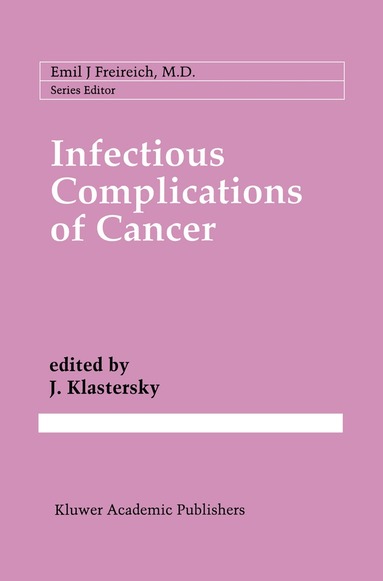 J. Klastersky - Infectious Complications of Cancer, Häftad