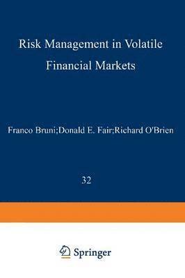 Risk Management in Volatile Financial Markets 1