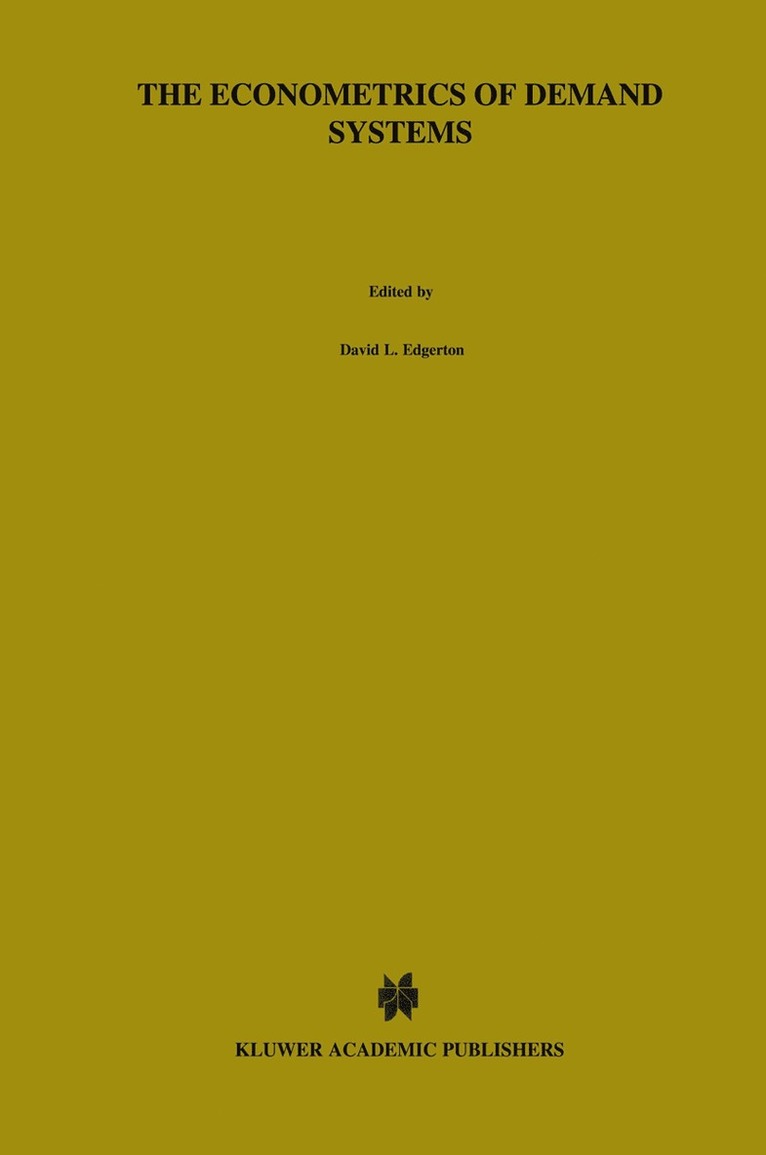 David L. Edgerton, Bengt Assarsson, Anders Hummelmose, Ilkka P. Laurila, Kyrre Rickertsen, Per Halvor Vale - Econometrics of Demand Systems, Häftad