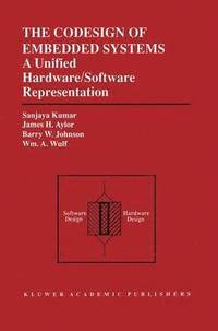 bokomslag The Codesign of Embedded Systems: A Unified Hardware/Software Representation