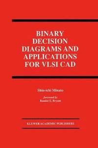 bokomslag Binary Decision Diagrams and Applications for VLSI CAD
