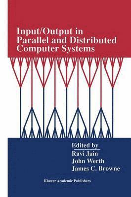 bokomslag Input/Output in Parallel and Distributed Computer Systems