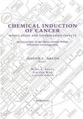 Joseph C. Arcos, Mary F. Argus, Yin-tak Woo, Yin-Tak Woo - Chemical Induction of Cancer, Häftad