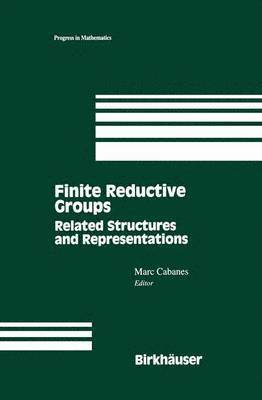 Marc Cabanes - Finite Reductive Groups: Related Structures and Representations, Häftad