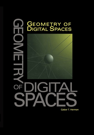 Gabor T. Herman - Geometry of Digital Spaces, Häftad