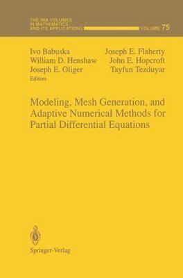 Ivo Babuska, Joseph E. Flaherty, William D. Henshaw, John E. Hopcroft, Joseph E. Oliger, Tayfun Tezduyar - Modeling, Mesh Generation, and Adaptive Numerical Methods for Partial Differential Equations, Häftad