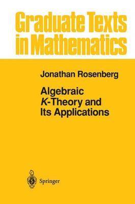 Jonathan Rosenberg - Algebraic K-Theory and Its Applications, Häftad