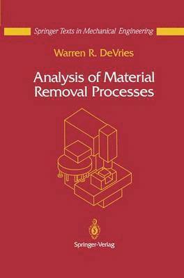 Warren R. DeVries - Analysis of Material Removal Processes, Häftad