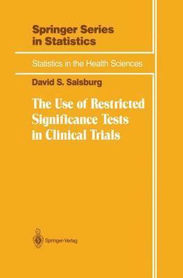 David S. Salsburg - Use of Restricted Significance Tests in Clinical Trials, Häftad