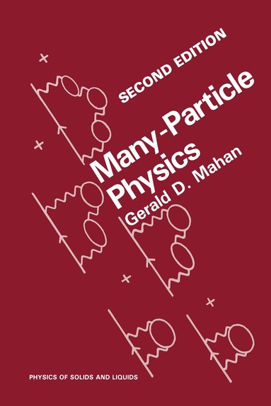 Gerald D. Mahan - Many-Particle Physics, Häftad