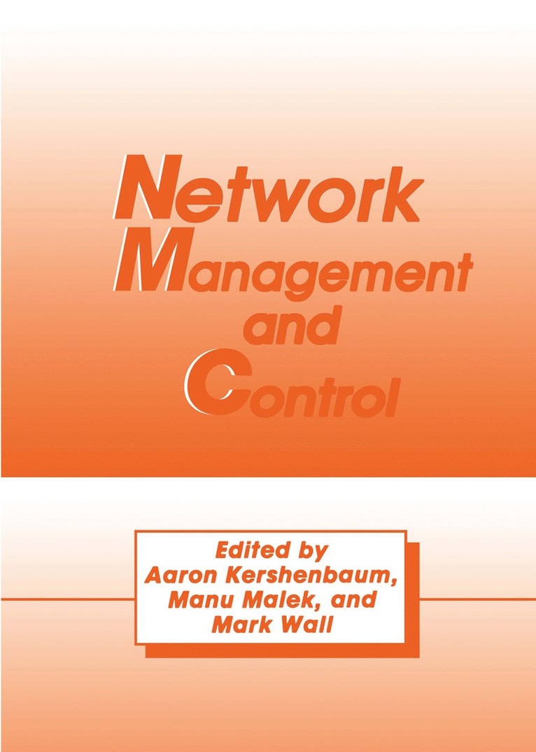 A. Kershenbaum, Manu Malek, M. Wall - Network Management and Control, Häftad