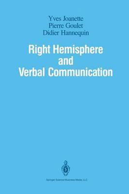 Yves Joanette, Pierre Goulet, Didier Hannequin - Right Hemisphere and Verbal Communication, Häftad