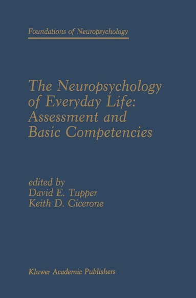 David E. Tupper, Keith D. Cicerone - Neuropsychology of Everyday Life: Assessment and Basic Competencies, Häftad